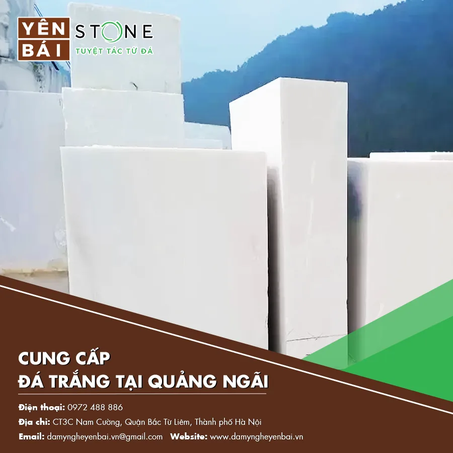 Tham khảo kinh nghiệm từ cơ sở cung cấp đá trắng tại Quảng Ngãi — Yên Bái Stone