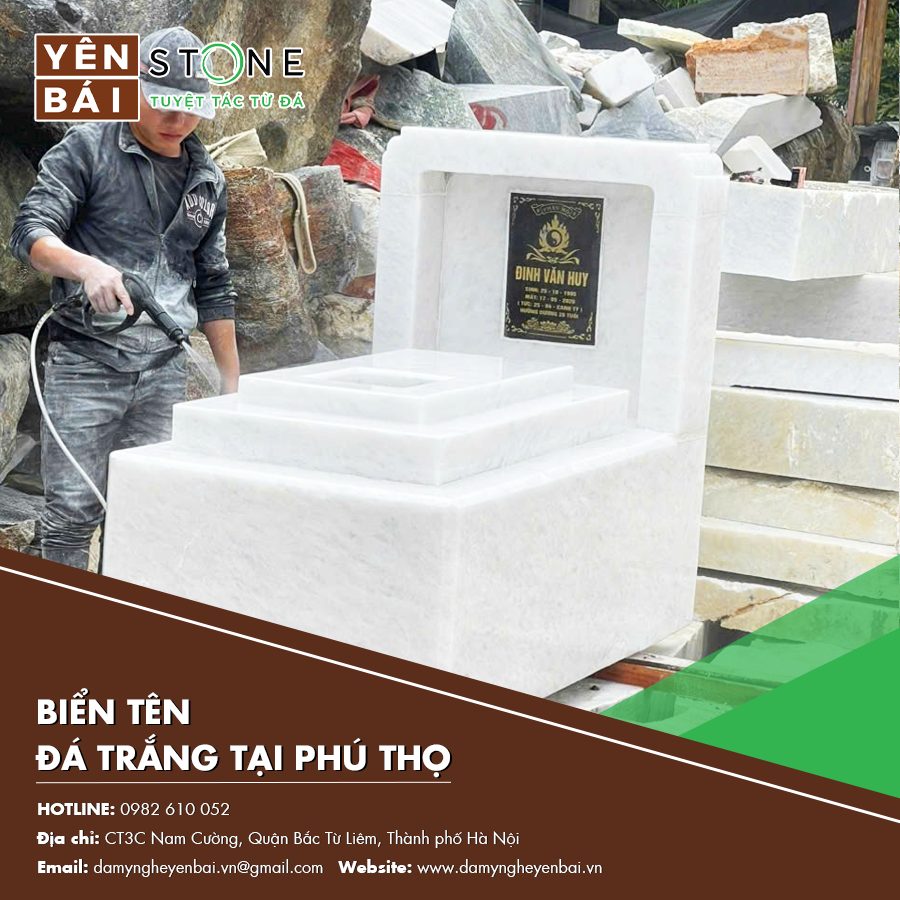 Biển tên đá trắng tại Phú Thọ – Sự Lựa Chọn Hoàn Hảo Cho Không Gian Đẳng Cấp — Yên Bái Stone