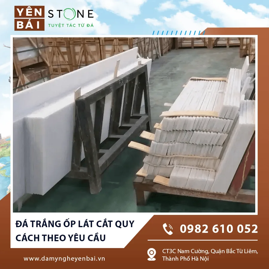 Đá trắng ốp lát cắt quy cách theo yêu cầu Đá trắng ốp lát cắt quy cách theo yêu cầu