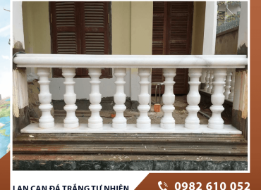 Lan can đá trắng tự nhiên – Vẻ đẹp tinh tế và bền vững cho mọi công trình