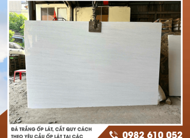Đá trắng ốp lát, cắt quy cách theo yêu cầu ốp lát tại các dự án các khu công nghiệp