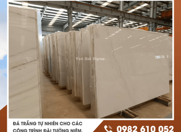Đá trắng tự nhiên cho các công trình đài tưởng niệm, nghĩa trang liệt sĩ